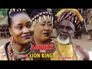 Movie: Agunze The Lion King Season 2 (2019) Starring: Chizzy Alichi